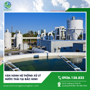Vận hành hệ thống xử lý nước thải tại Bắc Ninh