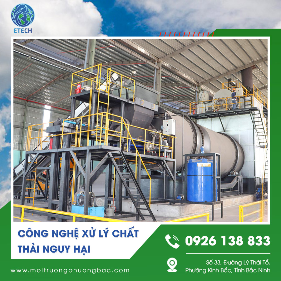 Công nghệ xử lý chất thải nguy hại được vận hành theo quy trình kỹ thuật Công nghệ xử lý chất thải nguy hại được vận hành theo quy trình kỹ thuật