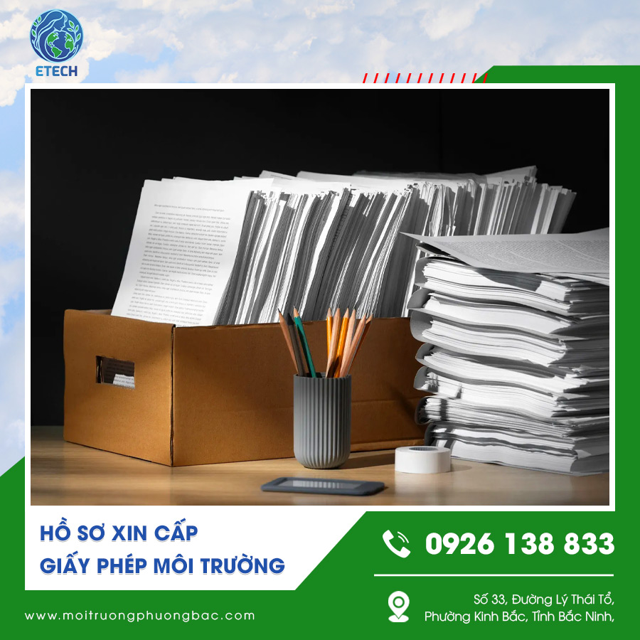 Hồ sơ xin cấp giấy phép môi trường theo quy định hiện hành Hồ sơ xin cấp giấy phép môi trường theo quy định hiện hành