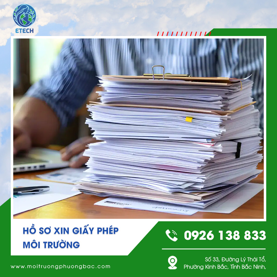 Hồ sơ xin giấy phép môi trường theo quy định hiện hành Hồ sơ xin giấy phép môi trường theo quy định hiện hành